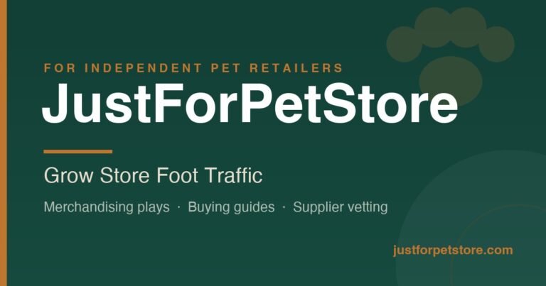 JustForPetStore grow store foot traffic: merchandising plays buying guides supplier vetting
